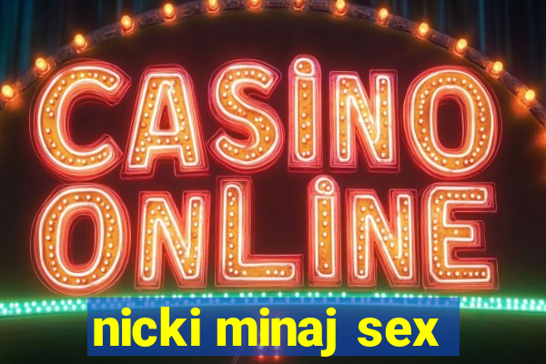 nicki minaj sex